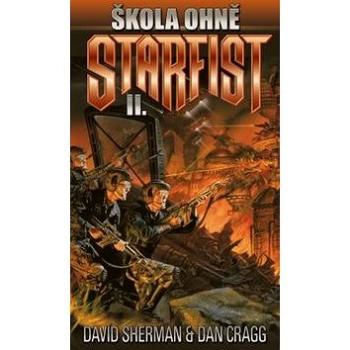 Škola ohně: Cyklus Starfist, díl druhý (978-80-7456-008-8)