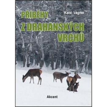 Příběhy z drahanských vrchů (978-80-7497-112-9)