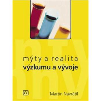 Mýty a realita výzkumu a vývoje (978-80-87197-11-0)