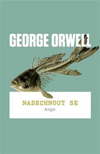 Nadechnout se - George Orwell