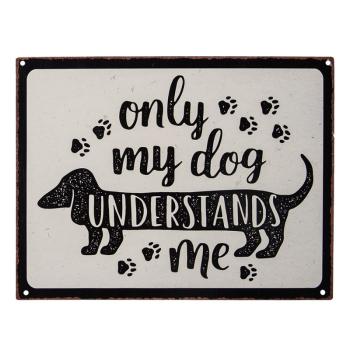 Béžová nástěnná kovová cedule My dog Understands me - 33*25 cm 6Y5190