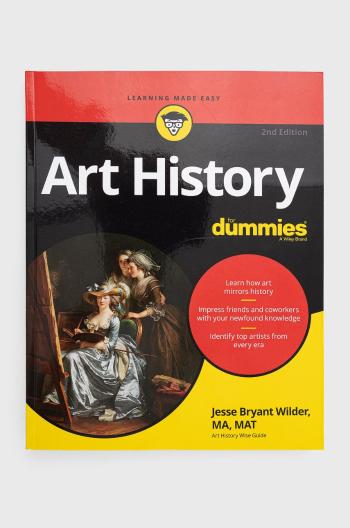 Knížka John Wiley & Sons Inc Art History For Dummies, 2nd Edition, J Wilder