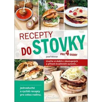 Recepty do stovky: pro 4 osoby (978-80-907332-3-7)