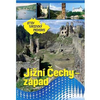 Jižní Čechy - západ Ottův turistický průvodce (978-80-7451-384-8)