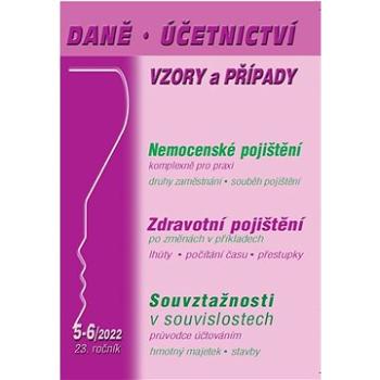 Daně, účetnictví, vzory a případy 5-6/2022