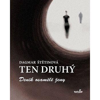 Ten druhý: Deník osamělé ženy (978-80-904263-4-4)