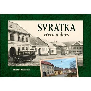 Svratka včera a dnes (978-80-88041-62-7)