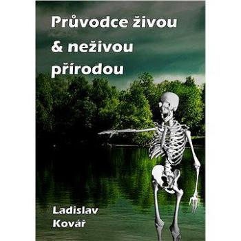 Průvodce živou & neživou přírodou (978-80-751-2123-3)