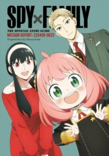 Spy x Family: The Official Anime Guide-Mission Report: 220409-0625 - Tacuja Endó