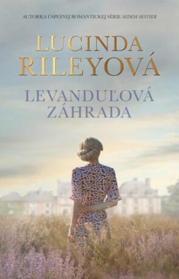 Levanduľová záhrada - Lucinda Rileyová