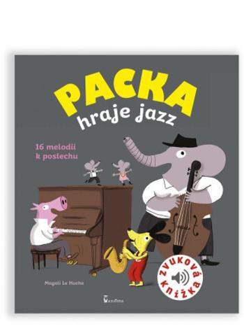 Packa hraje jazz - Magali Le Huche