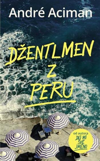 Džentlmen z Peru - Andre Aciman