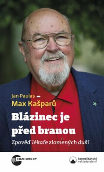 Blázinec je před branou - Max Kašparů, Jan Paulas