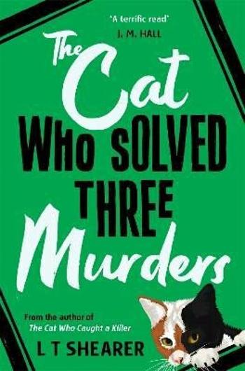 The Cat Who Solved Three Murders - L. T. Shearer