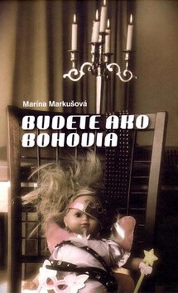 Budete ako bohovia - Marína Markušová