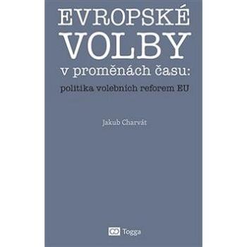 Evropské volby v proměnách času (978-80-7476-152-2)