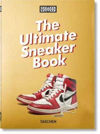 Sneaker Freaker. The Ultimate Sneaker Book. 40th Ed. - Simon Woods