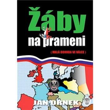 Žáby na prameni: (Malá dohoda ve válce) (978-80-206-1618-0)