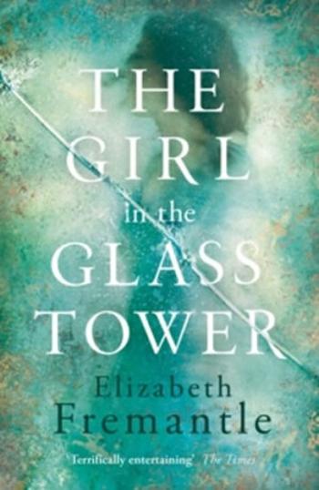 The Girl In Glass Tower - Elizabeth Fremantleová