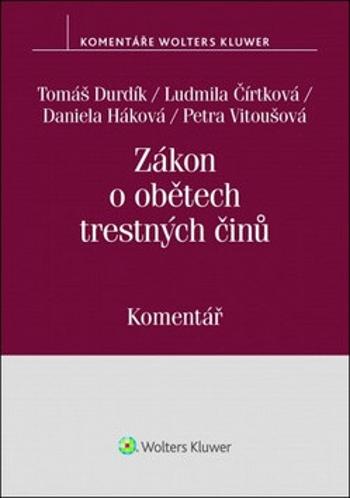 Zákon o obětech trestných činů - Tomáš Durdík, Ludmila Čírtková, Petra Vitoušová, Daniela Háková