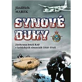 Synové duhy: Záchrana letců RAF v kritických situacích 1940-1945 (978-80-7573-097-8)