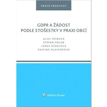 GDPR a žádost podle stošestky v praxi obcí (978-80-7676-093-6)