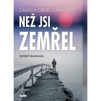 Než jsi zemřel: Severský krimiromán (978-80-7433-133-6)