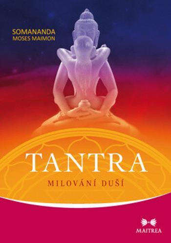 Tantra: Milování duší (Defekt) - Moses Maimon Somananda