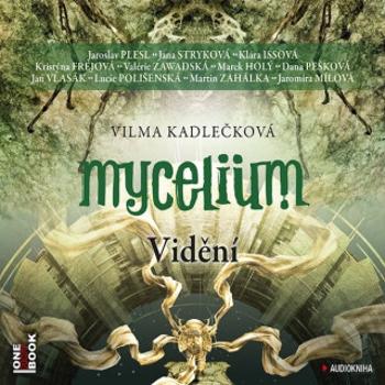 Mycelium 4: Vidění - Vilma Kadlečková - audiokniha