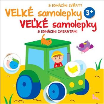 Velké samolepky s domácími zvířaty Traktor: Veľké samolepky s domácimi zvieratami Traktor (9789464543452)