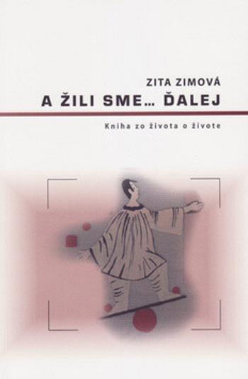 A žili sme ďalej - Zita Zimová