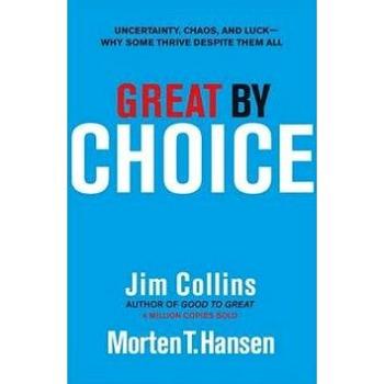 Great by Choice: Uncertainty, Chaos and Luck - Why Some Thrive Despite Them All (1847940889)