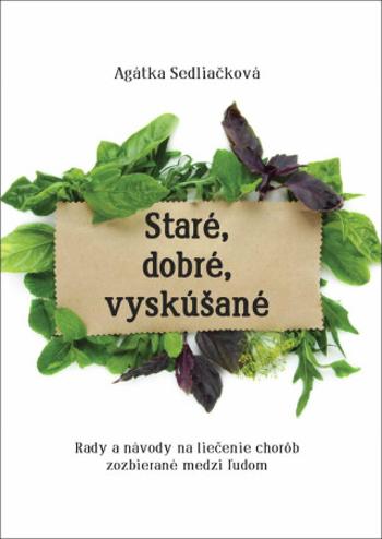 Staré, dobré, vyskúšané - Sedliačková Agátka