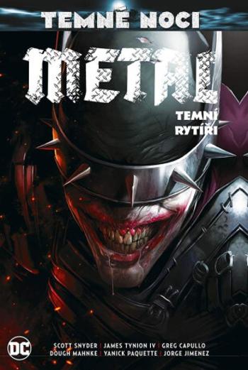 Temné noci - Metal 2: Temní rytíři - Dan Abnett, Scott Snyder, Peter J. Tomasi, James Tynion IV., Sam Humphries, Frank Tieri, Josh Williamson