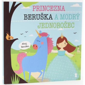 Kniha Kniha Princezna Beruška a modrý jednorožec