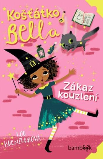 Košťátko Bella - Zákaz kouzlení - Lou Kuenzlerová - e-kniha