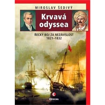 Krvavá odyssea: Řecký boj za nezávislost 1821–1832 (978-80-7557-234-9)