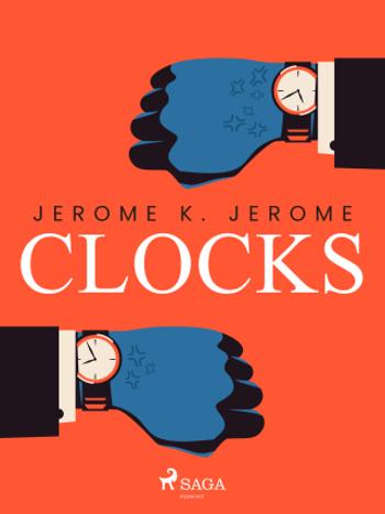 Clocks - Jerome Klapka Jerome - e-kniha