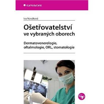 Ošetřovatelství ve vybraných oborech (978-80-247-3422-4)