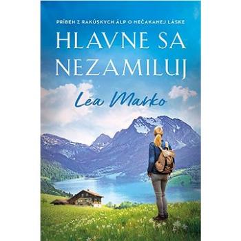 Hlavne sa nezamiluj (978-80-573-0307-7)