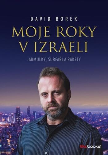 Moje roky v Izraeli - David Borek