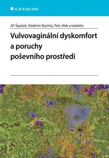 Vulvovaginální dyskomfort a poruchy poševního prostředí - Jiří Špaček, Petr Jílek, Vladimír Buchta - e-kniha