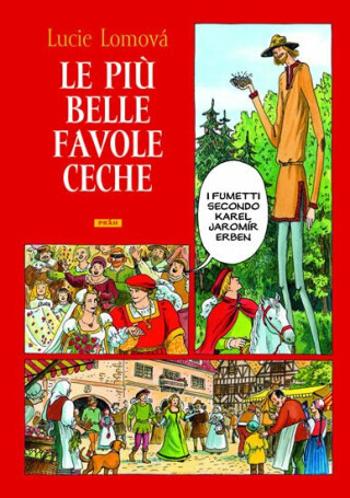 Le Piú belle favole Ceche / Zlaté české pohádky (italsky) - Lucie Lomová