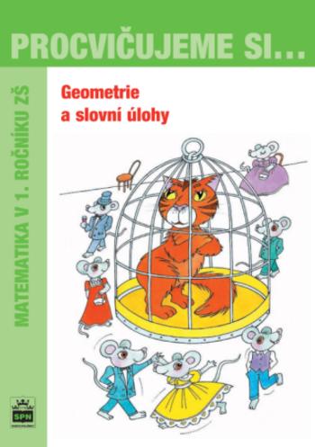 Procvičujeme si geometrii a slovní úlohy pro 1. r. ZŠ - Michaela Kaslová