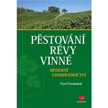 Pěstování révy vinné (978-80-247-3314-2)