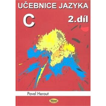 Učebnice jazyka C 2.díl (978-80-7232-367-8)