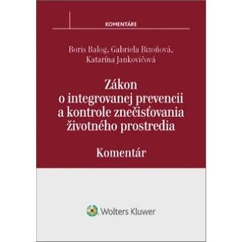 Zákon o integrovanej prevencii a kontrole znečisťovania životného prostredia: Komentár (978-80-8168-530-9)