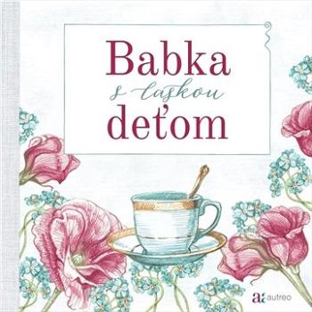 Babka s láskou děťom (978-80-908059-7-2)