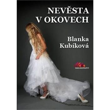 Nevěsta v okovech (978-80-907508-9-0)