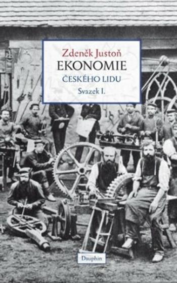 Ekonomie českého lidu I. díl - váz. - Zdeněk Justoň